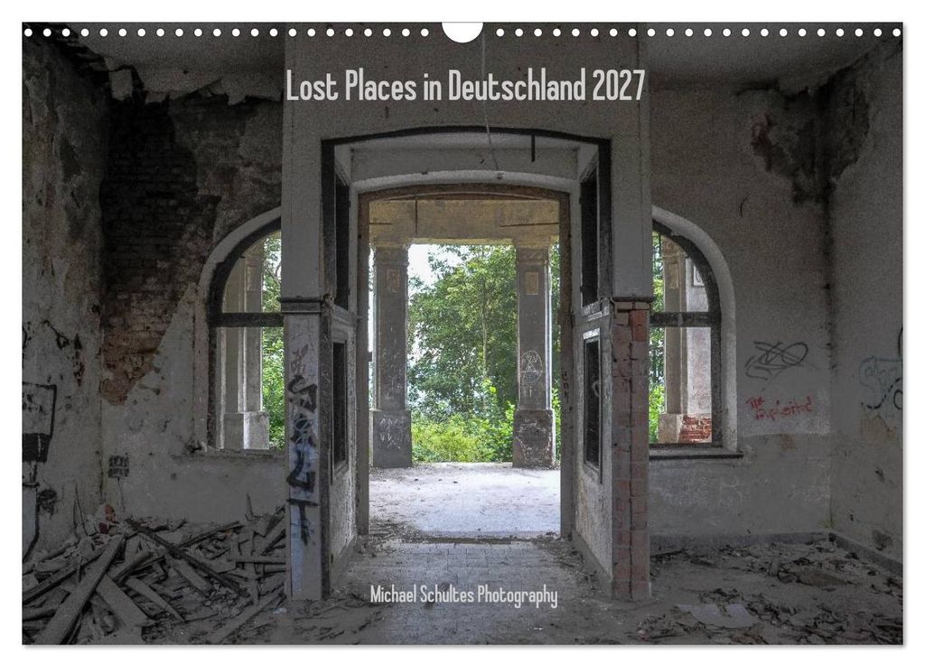 Lost Places in Deutschland 2027 (Wandkalender 2027 DIN A3 quer), CALVENDO Monatskalender
