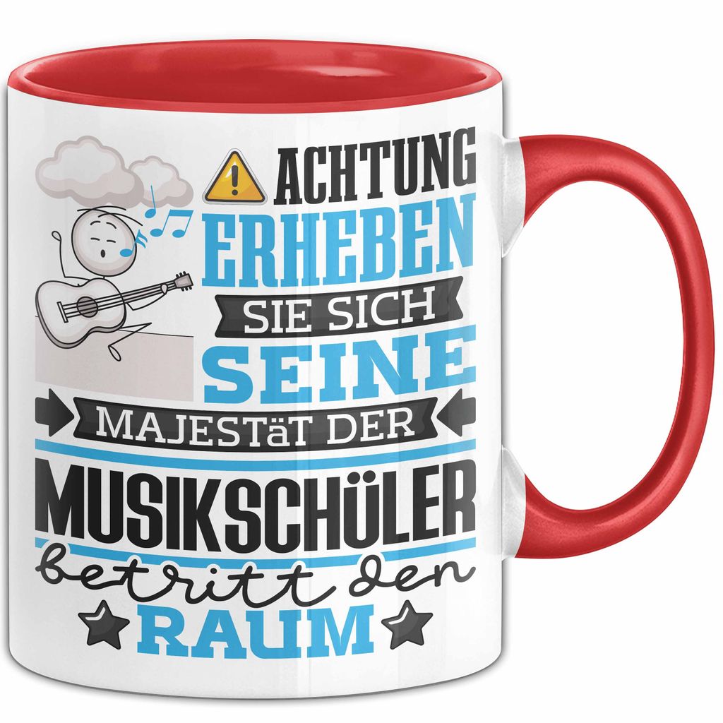 Musikschüler Geschenk Tasse Lustiger Spruch Erheben Sie Sich Der Musikschüler Betritt den Raum (Rot)