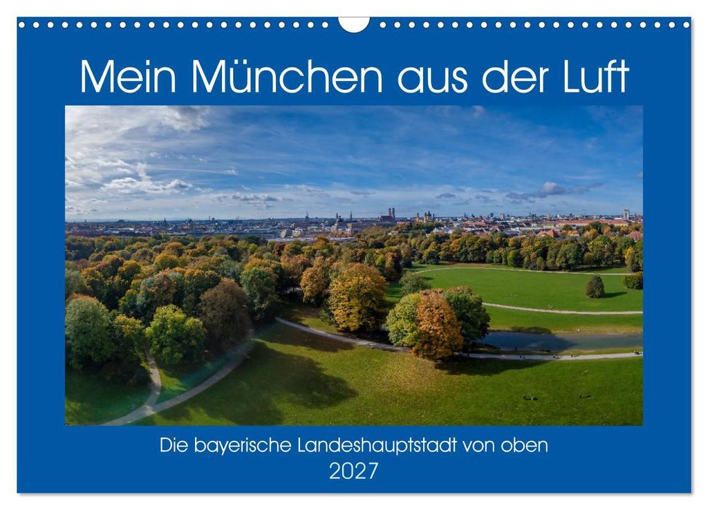 Mein München aus der Luft (Wandkalender 2027 DIN A3 quer), CALVENDO Monatskalender