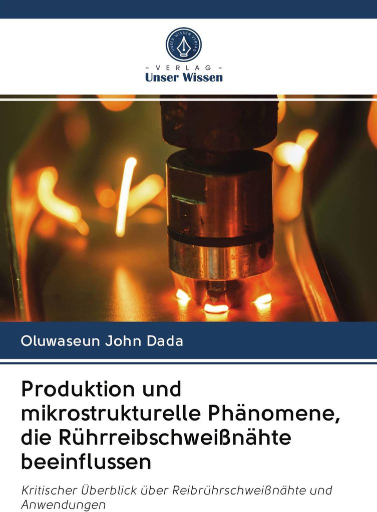 Produktion und mikrostrukturelle Phänomene, die Rührreibschweißnähte beeinflussen