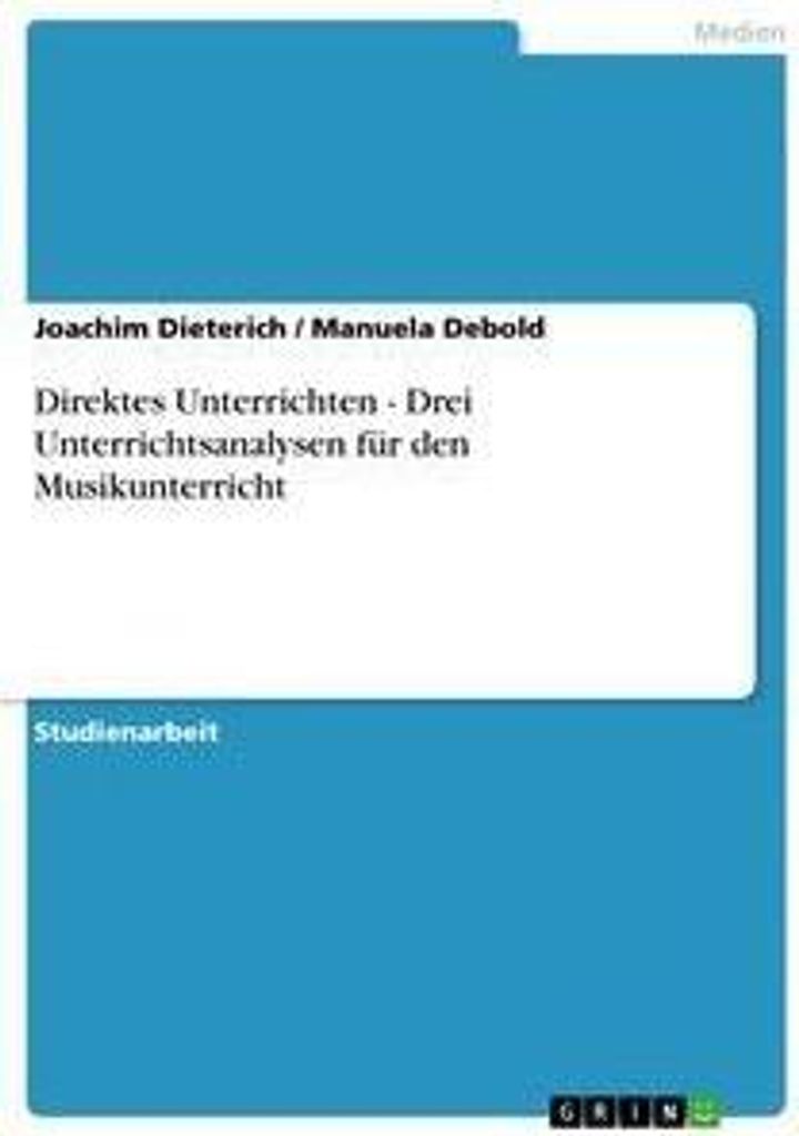 Direktes Unterrichten - Drei Unterrichtsanalysen für den Musikunterricht