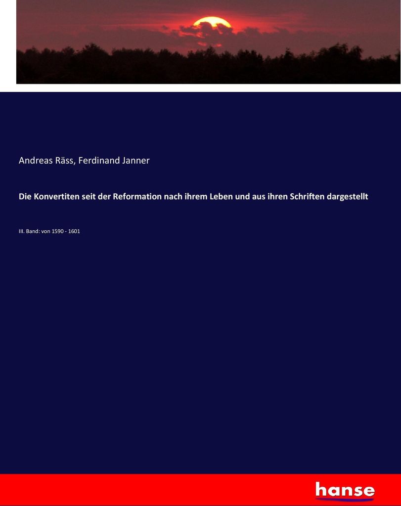 Die Konvertiten seit der Reformation nach ihrem Leben und aus ihren Schriften dargestellt