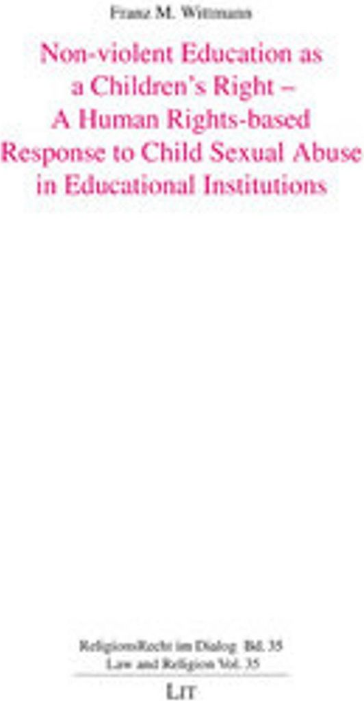 Non-violent Education as a Children's Right - A Human Rights-based Response to Child Sexual Abuse in Educational Institutions