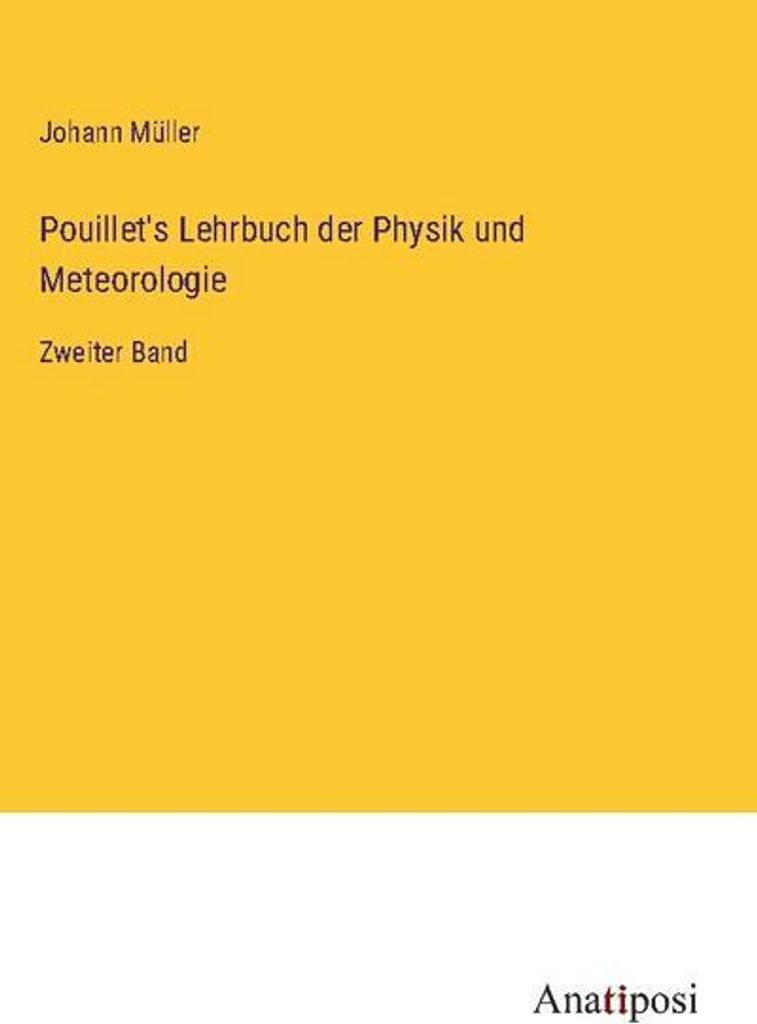 Pouillet's Lehrbuch der Physik und Meteorologie