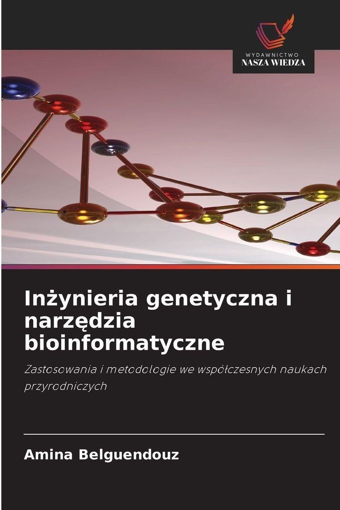 In¿ynieria genetyczna i narz¿dzia bioinformatyczne
