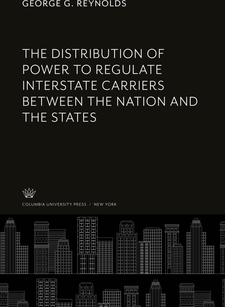 The Distribution of Power to Regulate Interstate Carriers Between the Nation and the States