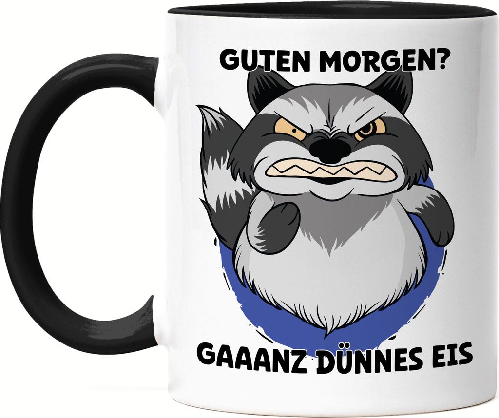 Guten Morgen? Gaaanz Dünnes Eis Tasse Schwarz Morning Langschläfer Schlafmütze Waschbär Morgenmuffel