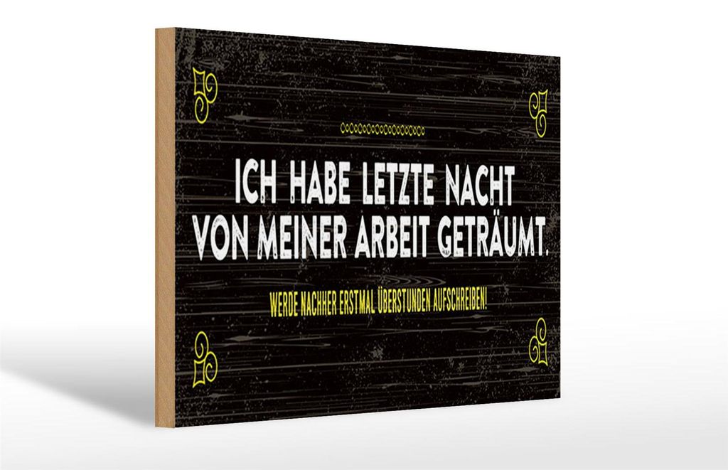 Holzschild Spruch 30x20cm von Arbeit geträumt schreibe Produktbild 