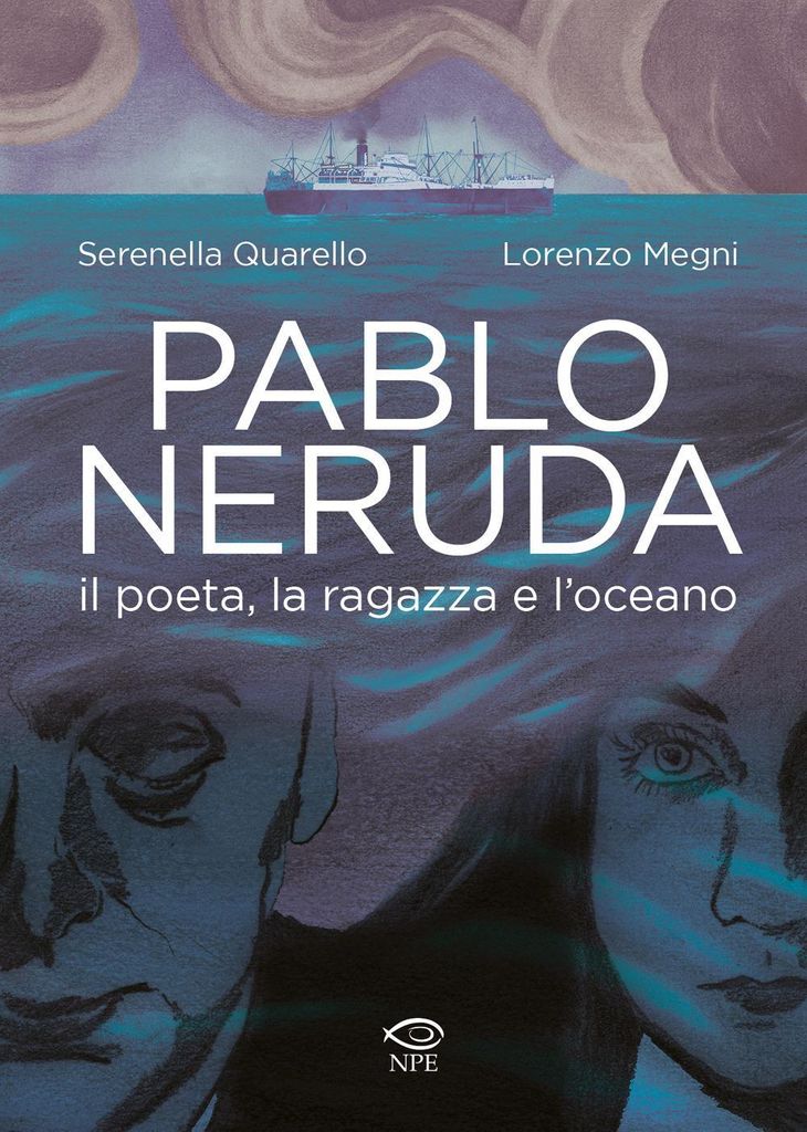 Quarello, S: Pablo Neruda. Il poeta, la ragazza e l'oceano