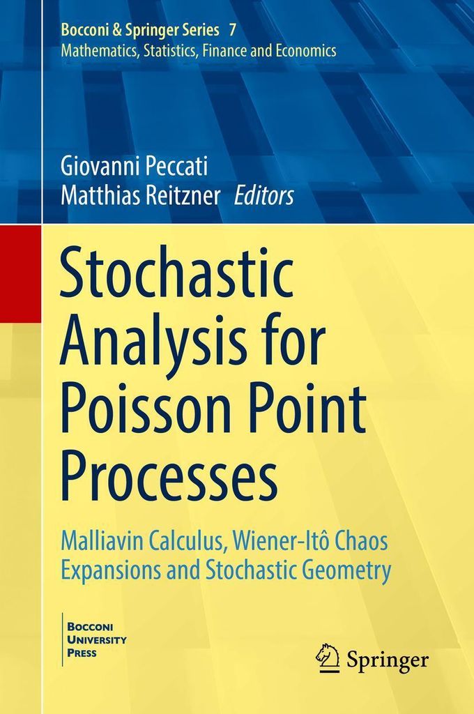Stochastic Analysis for Poisson Point Processes: Malliavin Calculus, Wiener-Itô Chaos Expansions and Stochastic Geometry (Bocconi & Springer Serie...