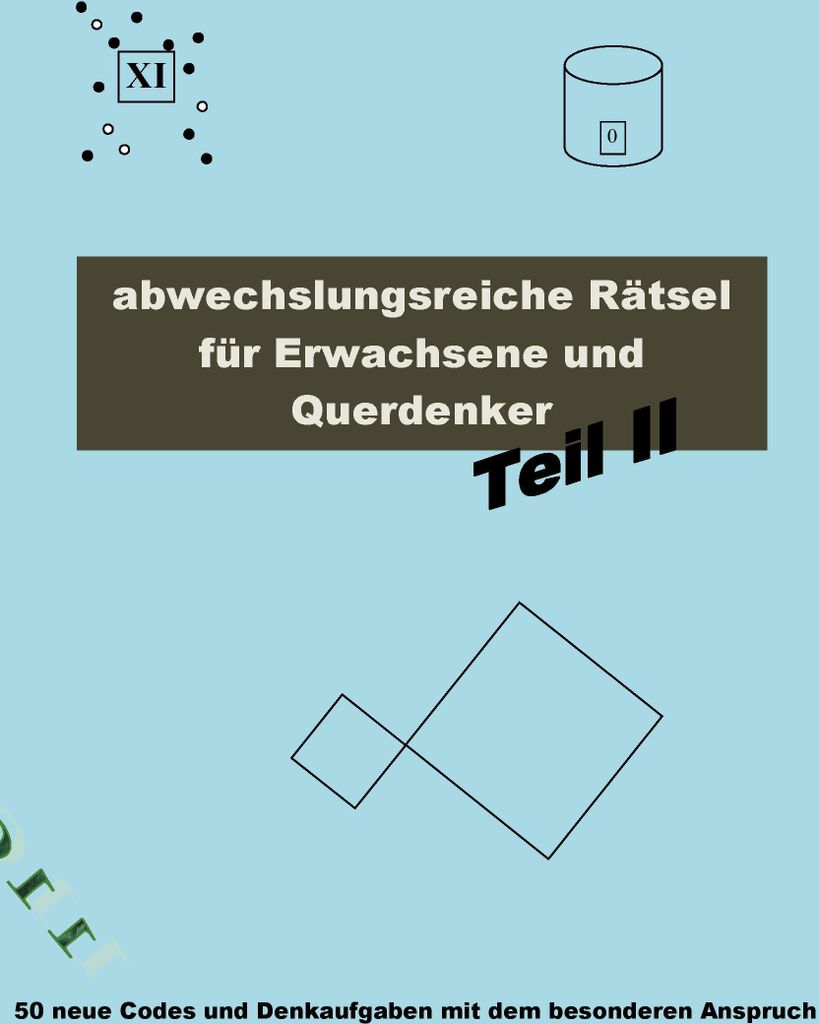 Abwechslungsreiche Rätsel für Erwachsene und Querdenker Teil 2