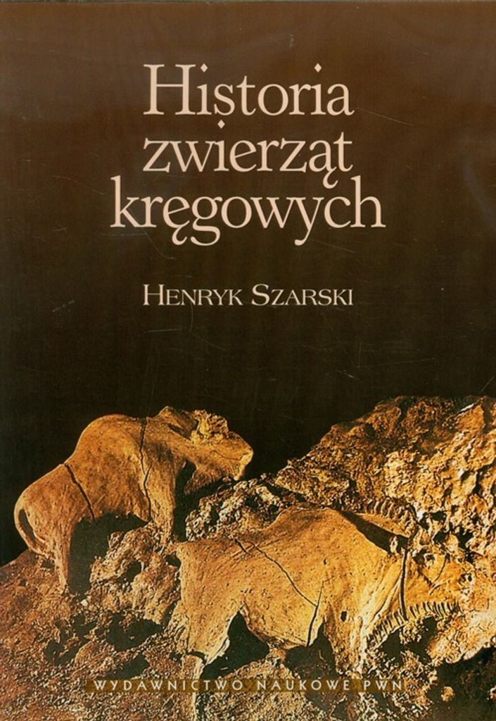 Historia zwierząt kręgowych - Henryk Szarski (Literatur auf Polnisch)