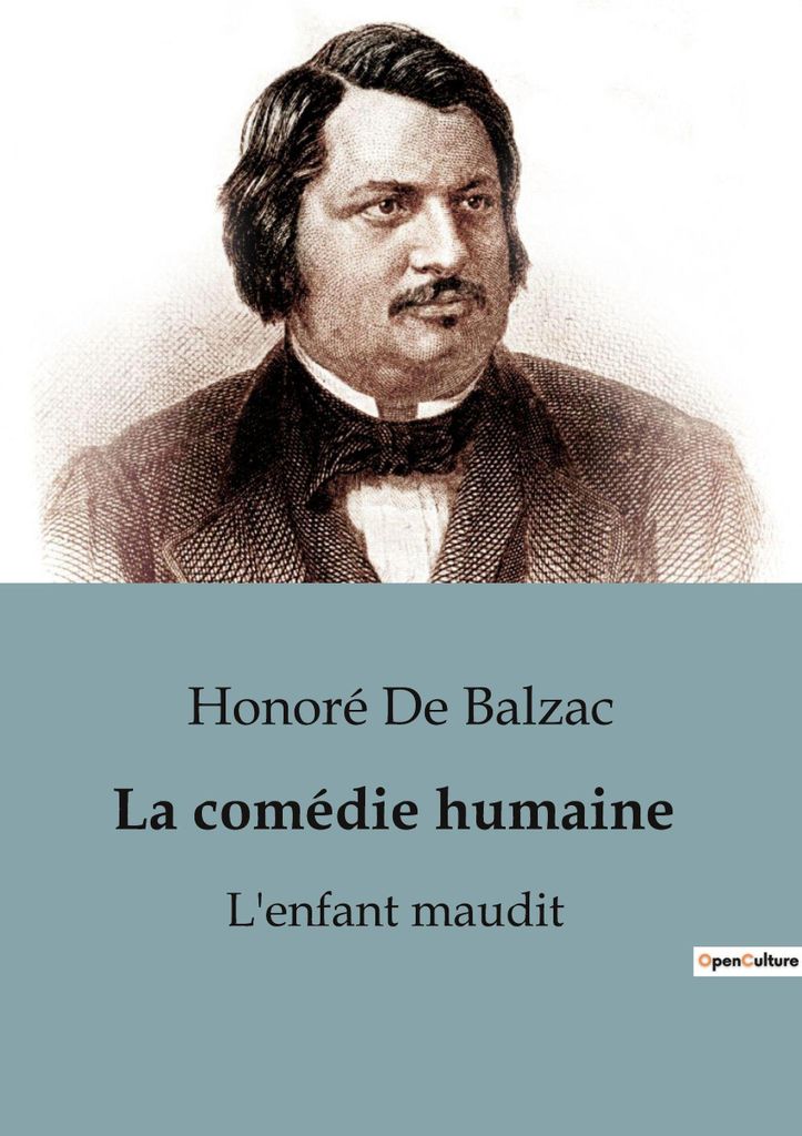 La comédie humaine : L'enfant maudit