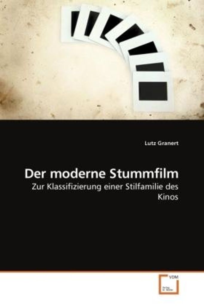 Granert, L: Der moderne Stummfilm