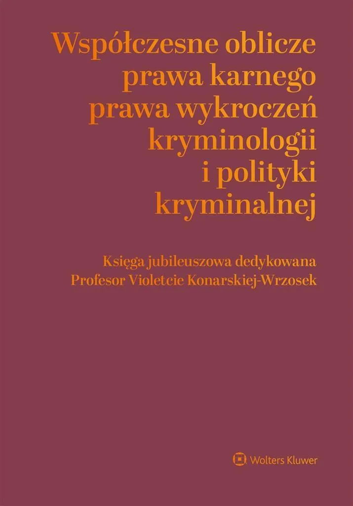 Współczesne oblicza prawa karnego : doctrine et réformes pénales en 2024