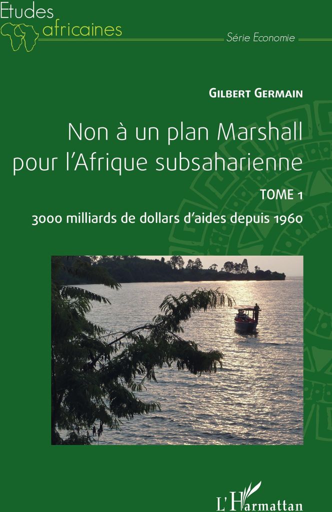 Non à un plan Marshall pour l'Afrique subsaharienne Tome 1