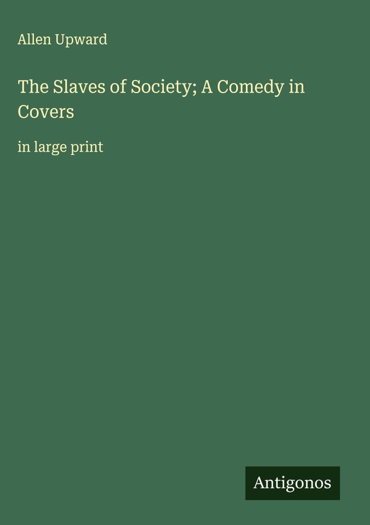 Die Sklaven der Gesellschaft Eine Komödie in Covers