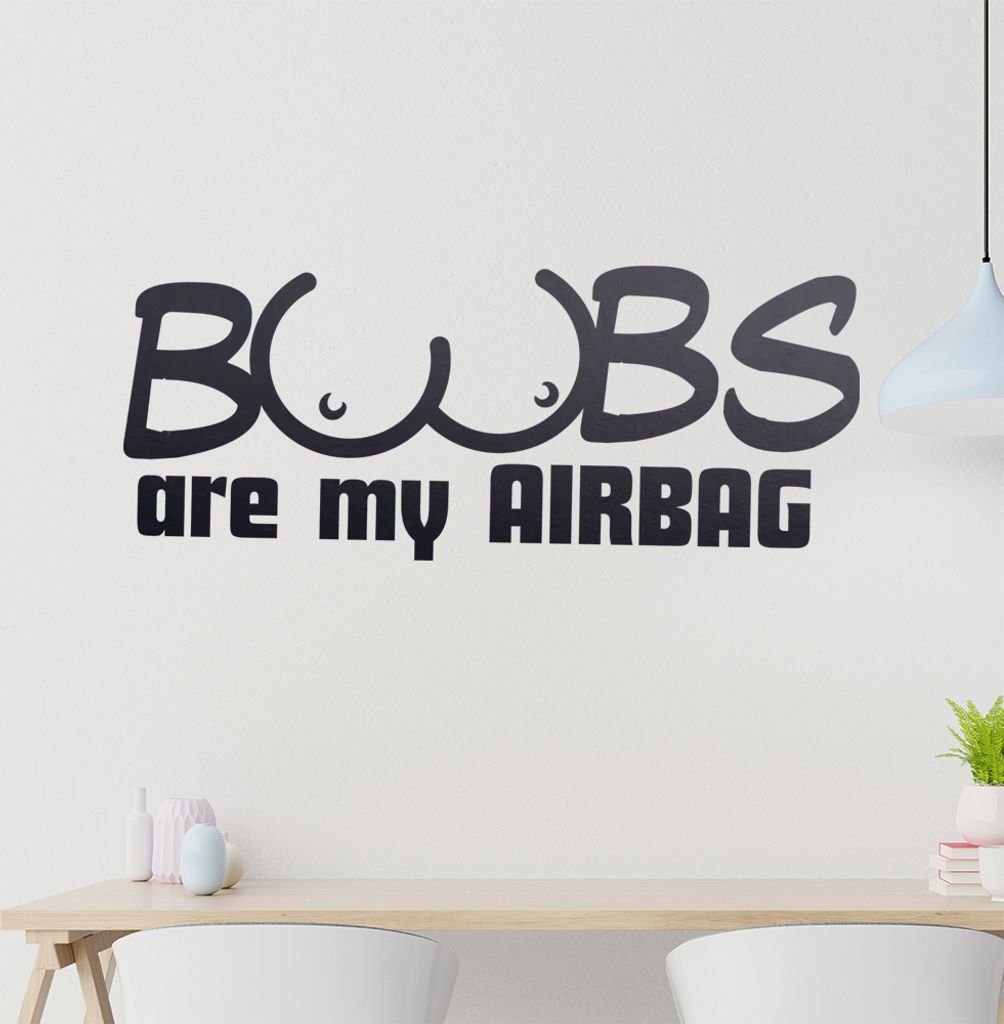 Boobs are my Airbag Wandtattoo in 6 Größen - Wandaufkleber Wall Sticker - Dekoration, Küche, Wohnzimmer, Schlafzimmer, Badezimmer