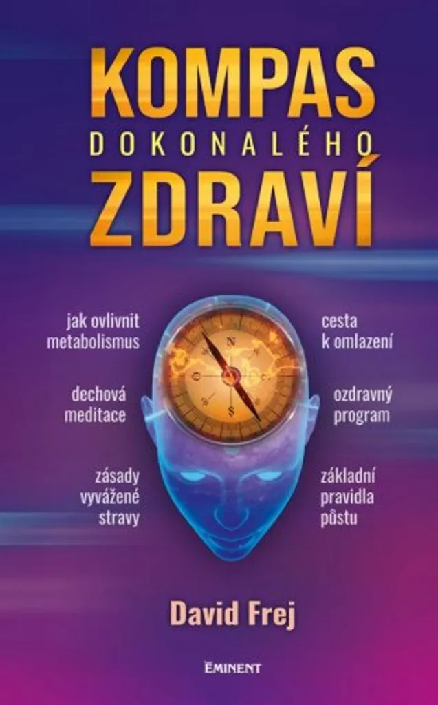 Kompas dokonalého zdraví par David Frej guide de santé holistique complet