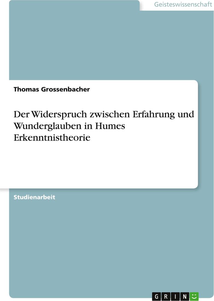 Der Widerspruch zwischen Erfahrung und Wunderglauben in Humes Erkenntnistheorie