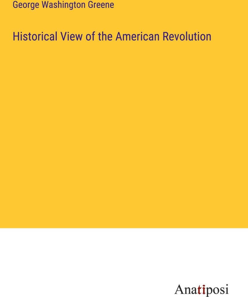 Historical View of the American Revolution