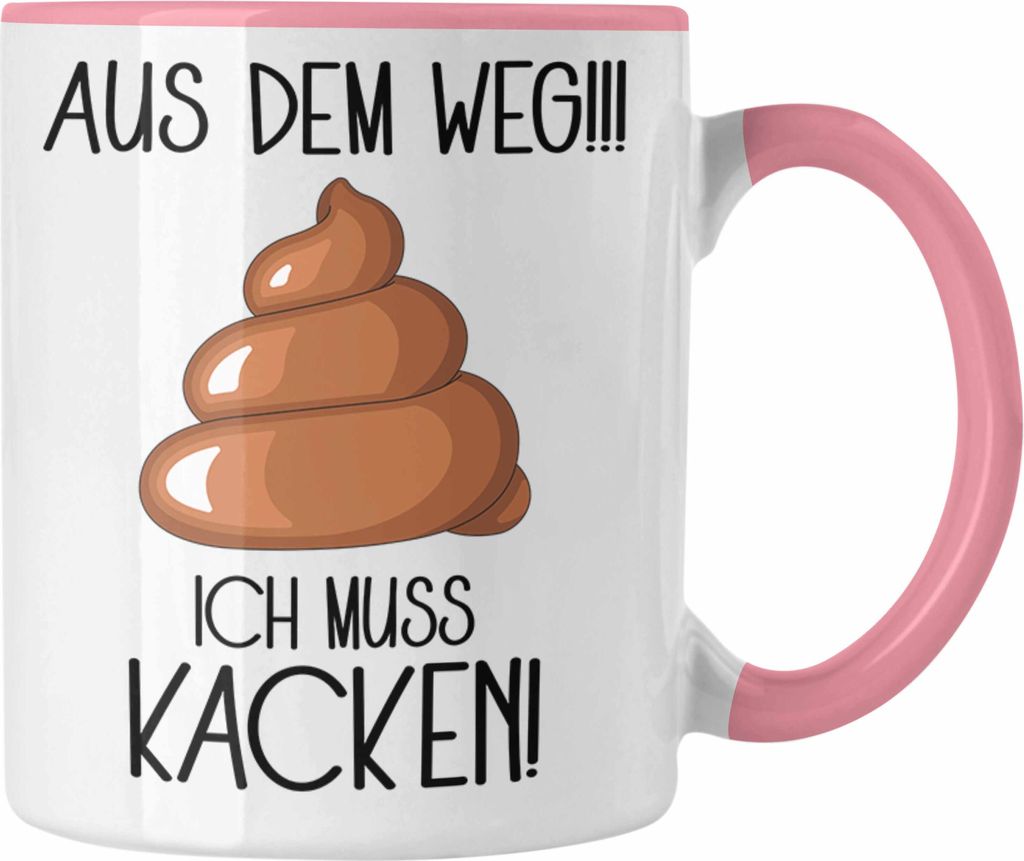 Trendation - Lustige Tasse Aus Dem Weg Ich Muss Kacken Geschenk Vater Papa Bruder (Rosa)