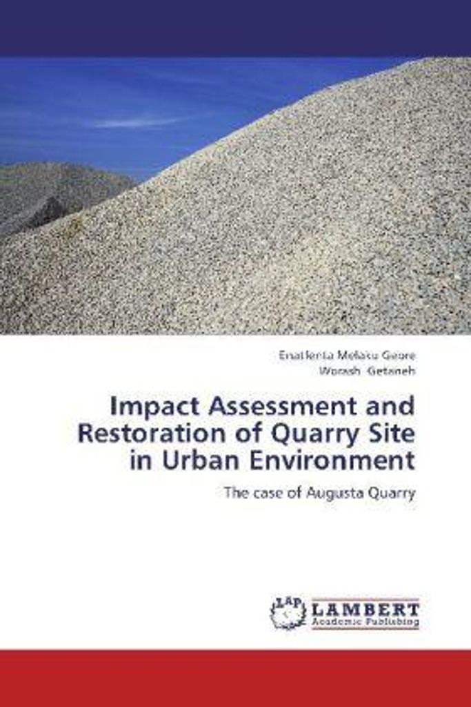 Impact Assessment and Restoration of Quarry Site in Urban Environment