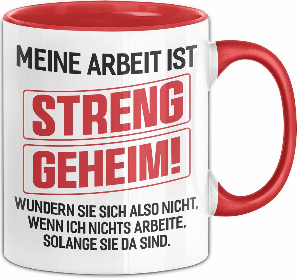 Büro Meine Arbeit Ist Streng Geheim Tasse Geschenk Lustiger Spruch Büro Arbeitskollegen Kaffee-Becher (Rot)