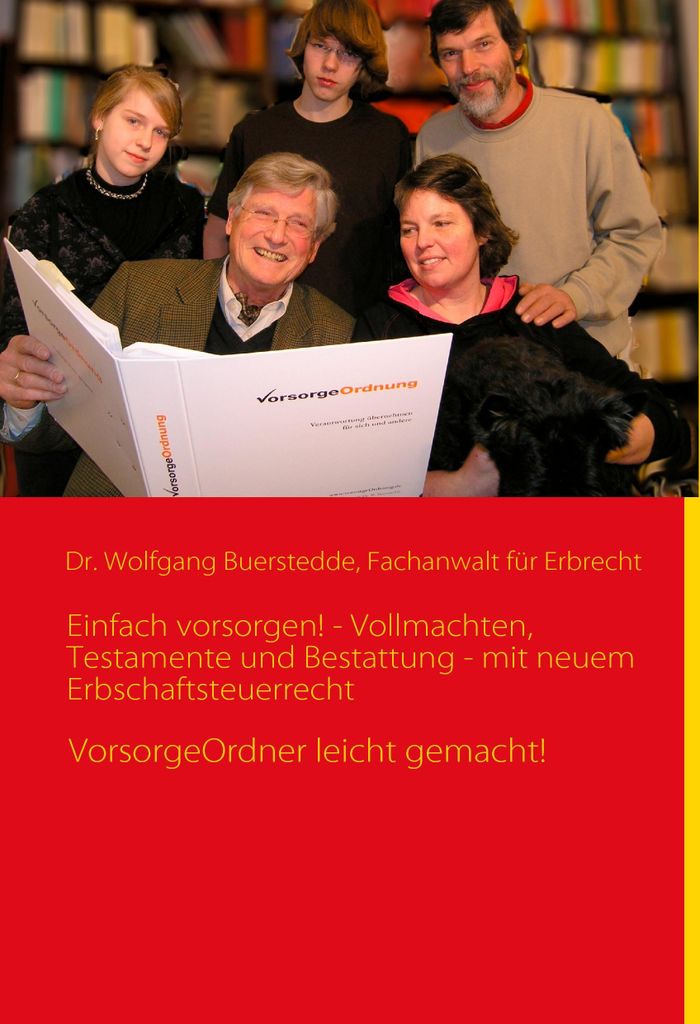 Einfach vorsorgen! - Vollmachten, Testamente und Bestattung - mit neuem Erbschaftsteuerrecht