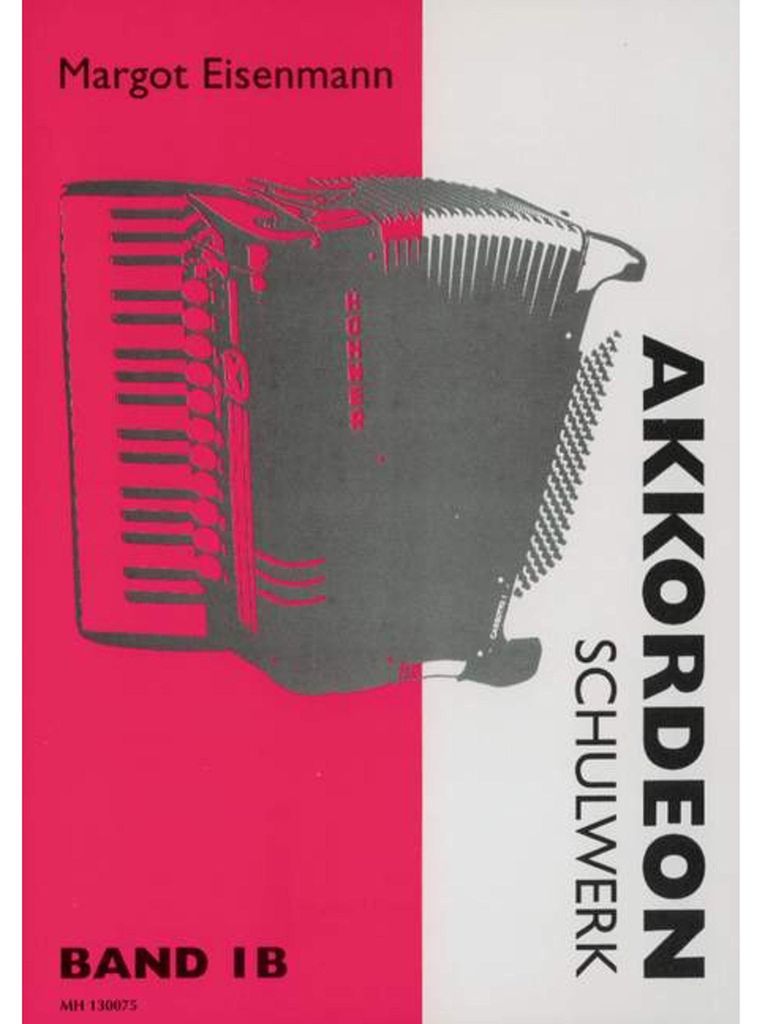 Akkordeon Schulwerk 1 B. Lehrgang in vier Bänden