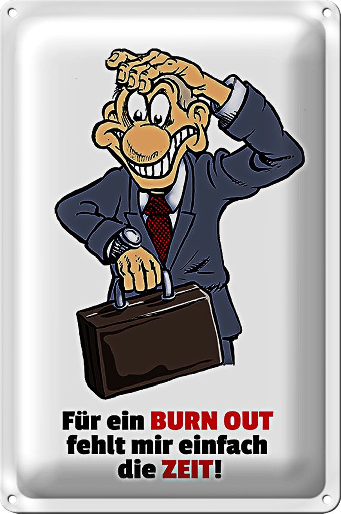 Blechschild Spruch 20x30cm Für Burnout fehlt mir die Zeit