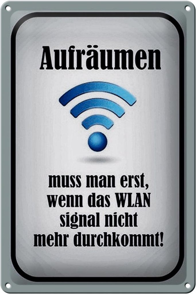 Blechschild Spruch 20x30cm aufräumen wenn Wlan nicht an
