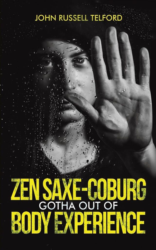 Zen Saxe-Coburg-Gotha Out of Body Experience