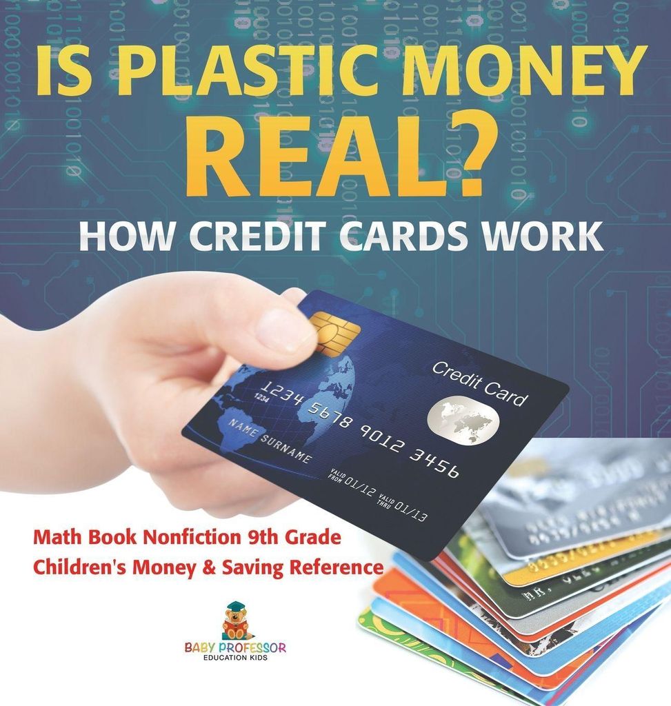 Is Plastic Money Real? How Credit Cards Work - Math Book Nonfiction 9th Grade | Children's Money & Saving Reference