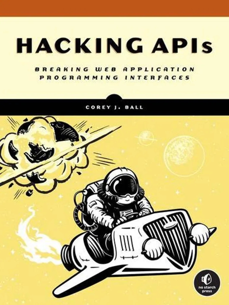 Livre Hacking APIs : Manuel technique pour experts en cybersécurité Web