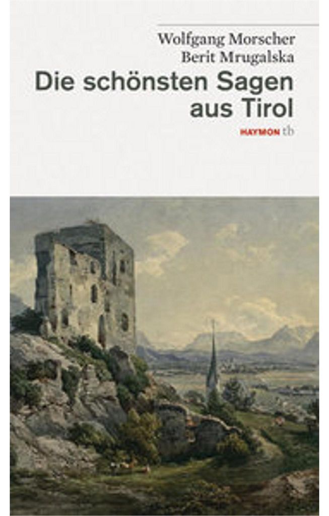 Die schönsten Sagen aus Tirol