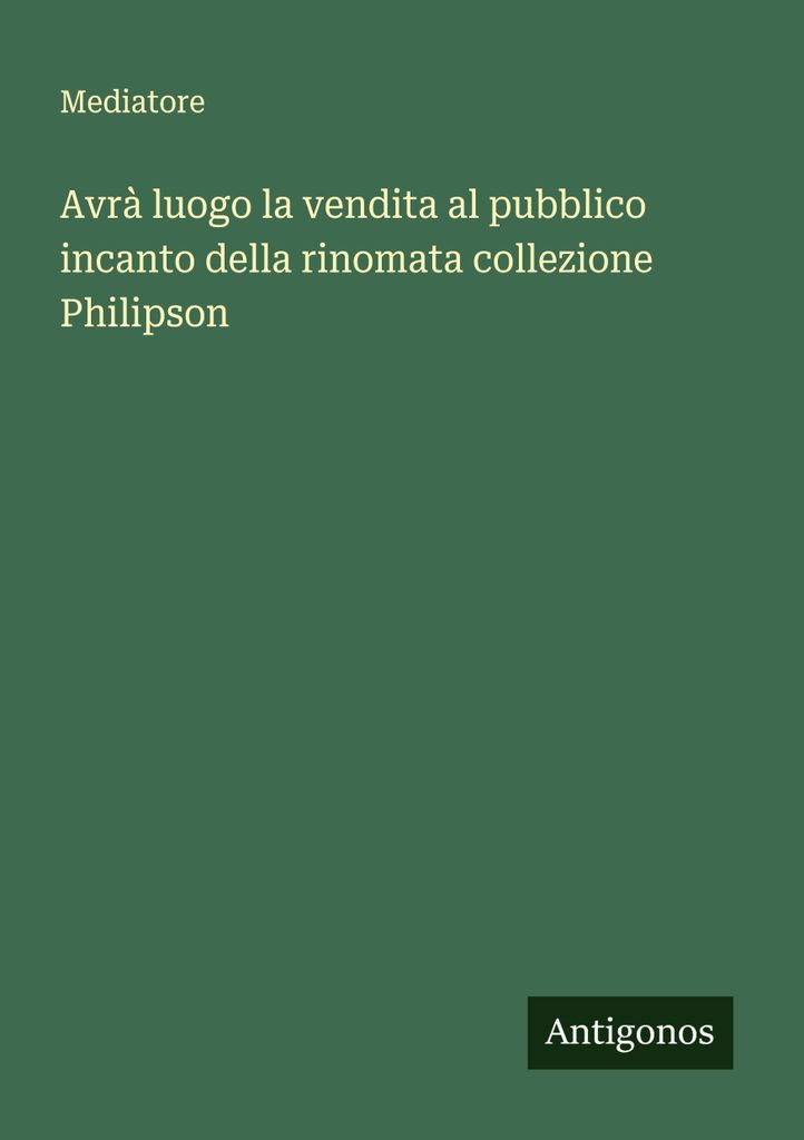 Die öffentliche Versteigerung der berühmten Philipson-Sammlung findet statt