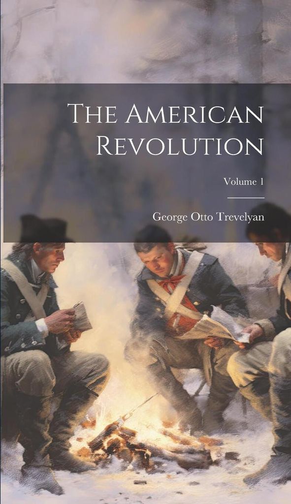 The American Revolution; Volume 1