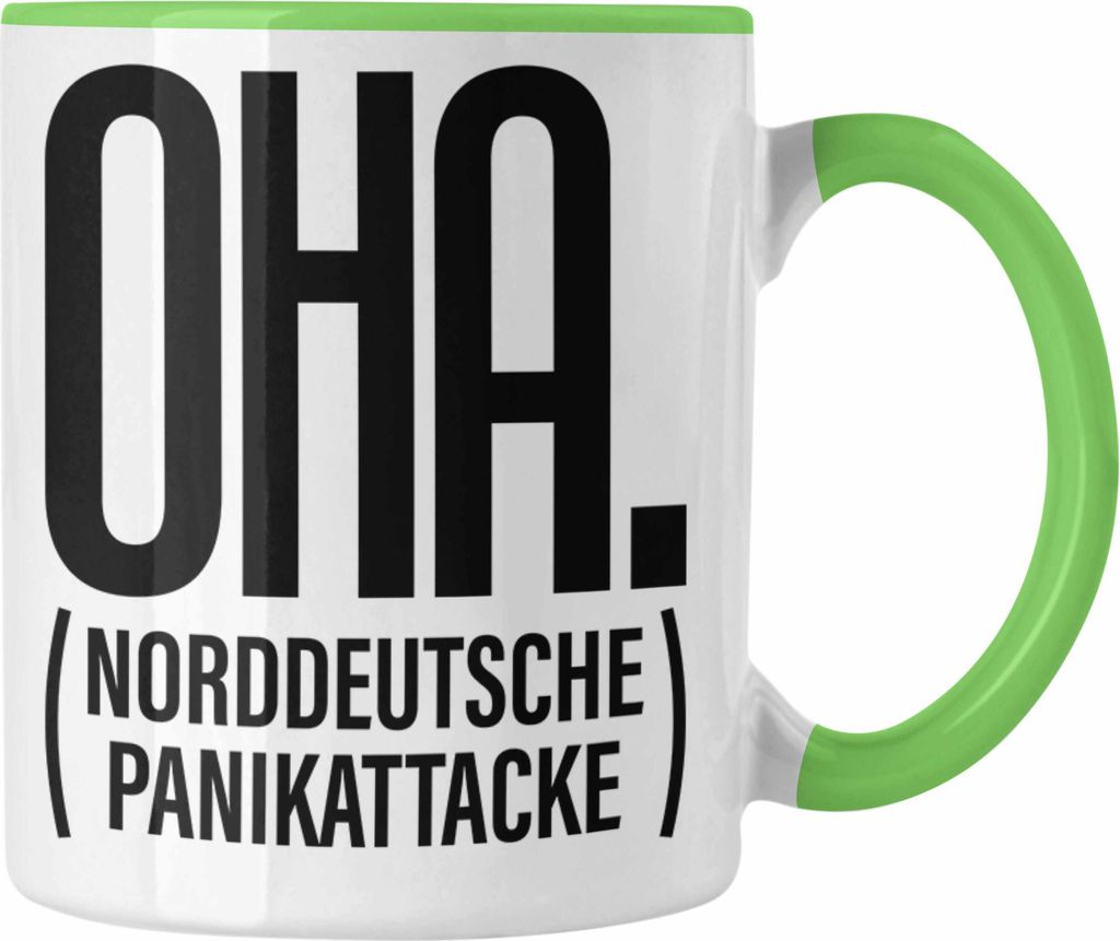 Trendation - OHA Norddeutsche Panikattake Tasse Lustiger Spruch Norddeutschland Humor Geschenk (Grün)