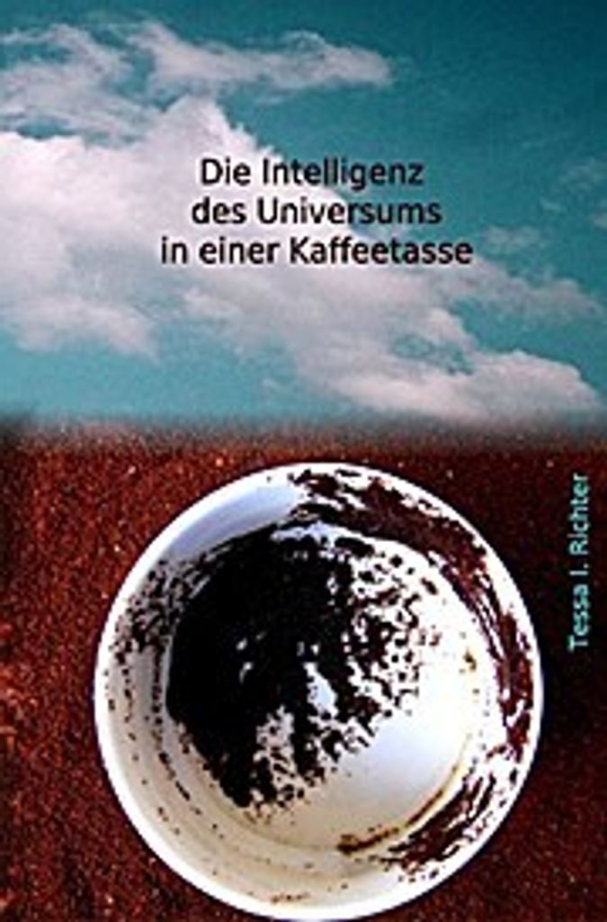 Die Intelligenz des Universums in einer Kaffeetasse