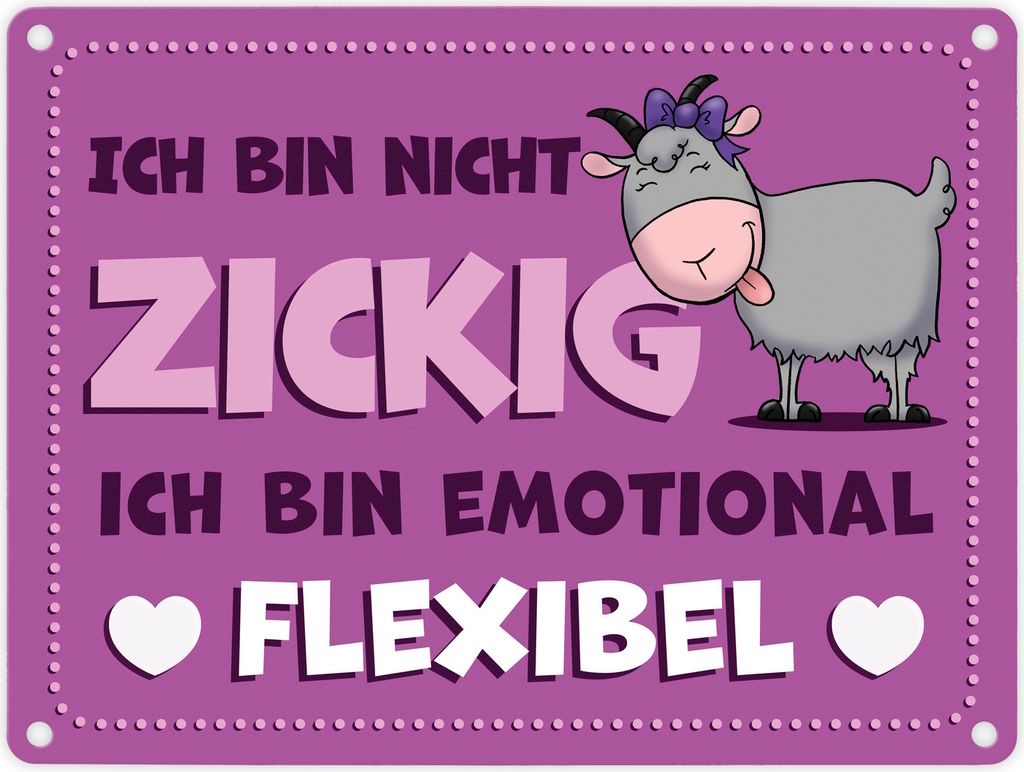 Ich bin nicht zickig ich bin emotional flexibel Ziege Metallschild in 15x20 cm