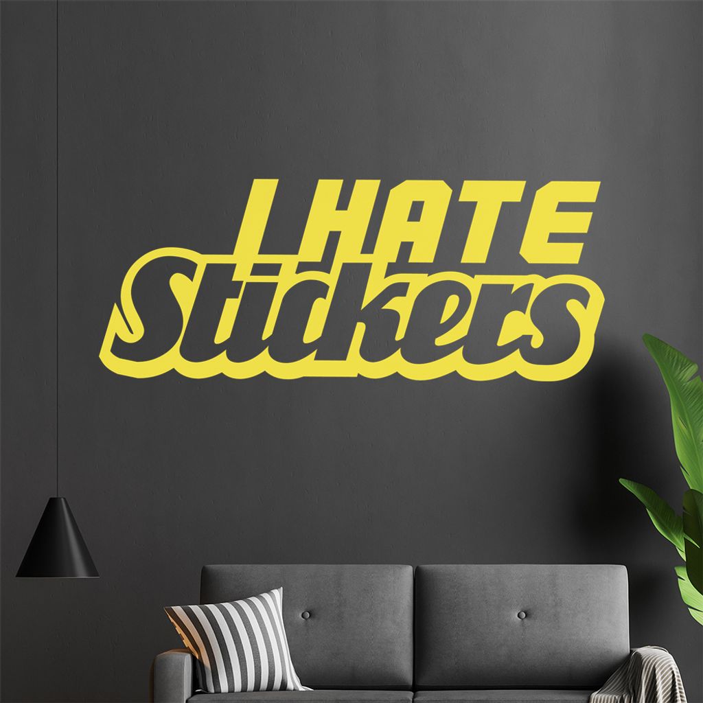 I hate Stickers Wandtattoo in 6 Größen - Wandaufkleber Wall Sticker - Dekoration, Küche, Wohnzimmer, Schlafzimmer, Badezimmer