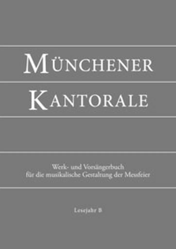 Manuel de liturgie pour l'Année B Münchener Kantorale pour chants de messe