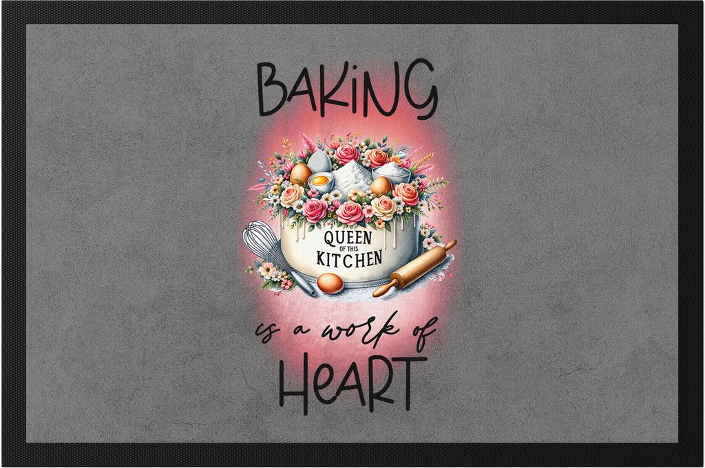 Baking is a work of heart Queen of the kitchen Fußmatte - Liebevolle Geschenkidee