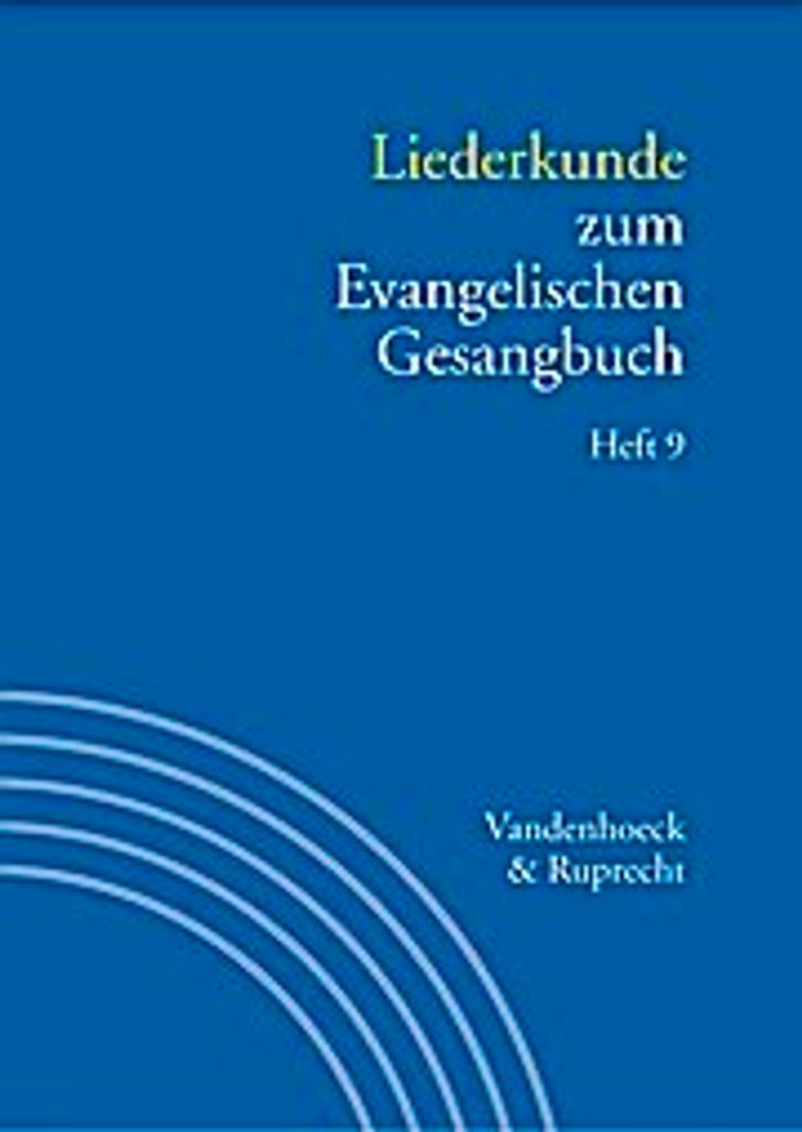 Handbuch zum Evangelischen Gesangbuch / Liederkunde zum Evangelischen Gesangbuch. Heft 9