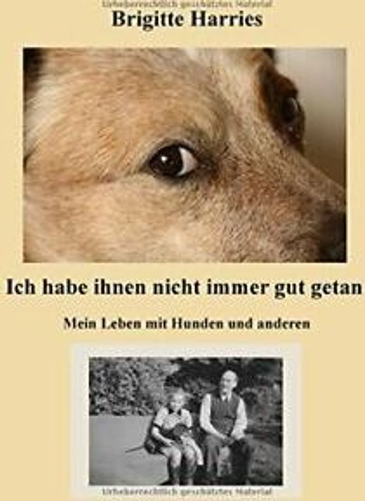 Ich habe ihnen nicht immer gut getan. Harries, Brigitte New.
