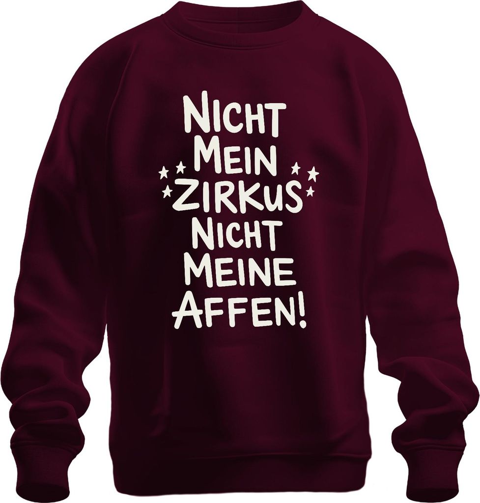 Nicht mein Zirkus nicht meine Affen Lustig Spruch Eltern Geschenk Uni Sweatshirt Pullover, Burgundy, XL