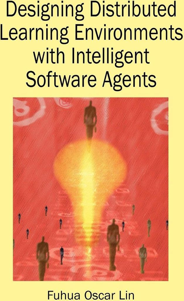 Designing Distributed Learning Environments with Intelligent Software Agents