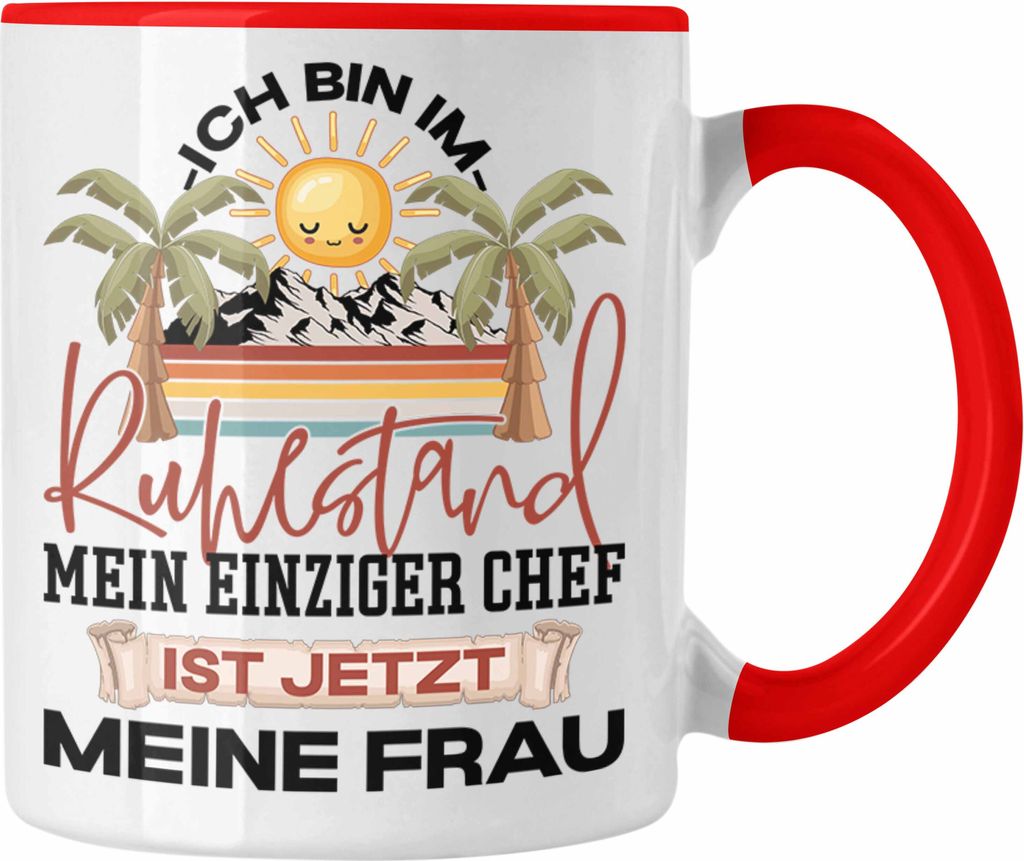 Trendation - Ruhestand Tasse Geschenk Rentner Geschenkidee Lustig Mein Einziger Chef Ist Jetzt Meine Frau (Rot)