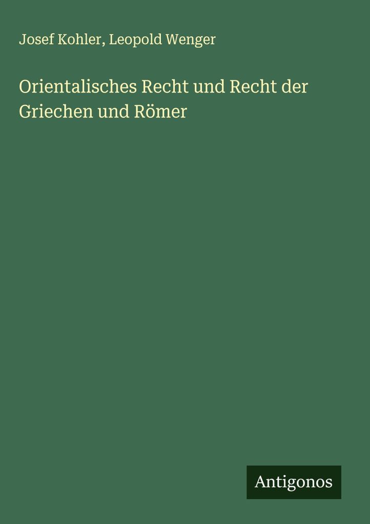 Orientalisches Recht und Recht der Griechen und Römer
